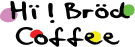 Hi! Bröd Coffee